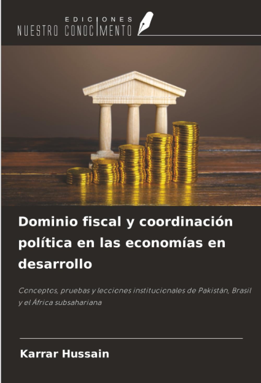 Dominio fiscal y coordinación política en las economías en desarrollo: Conceptos, pruebas y lecciones institucionales de Pakistán, Brasil y el África subsahariana