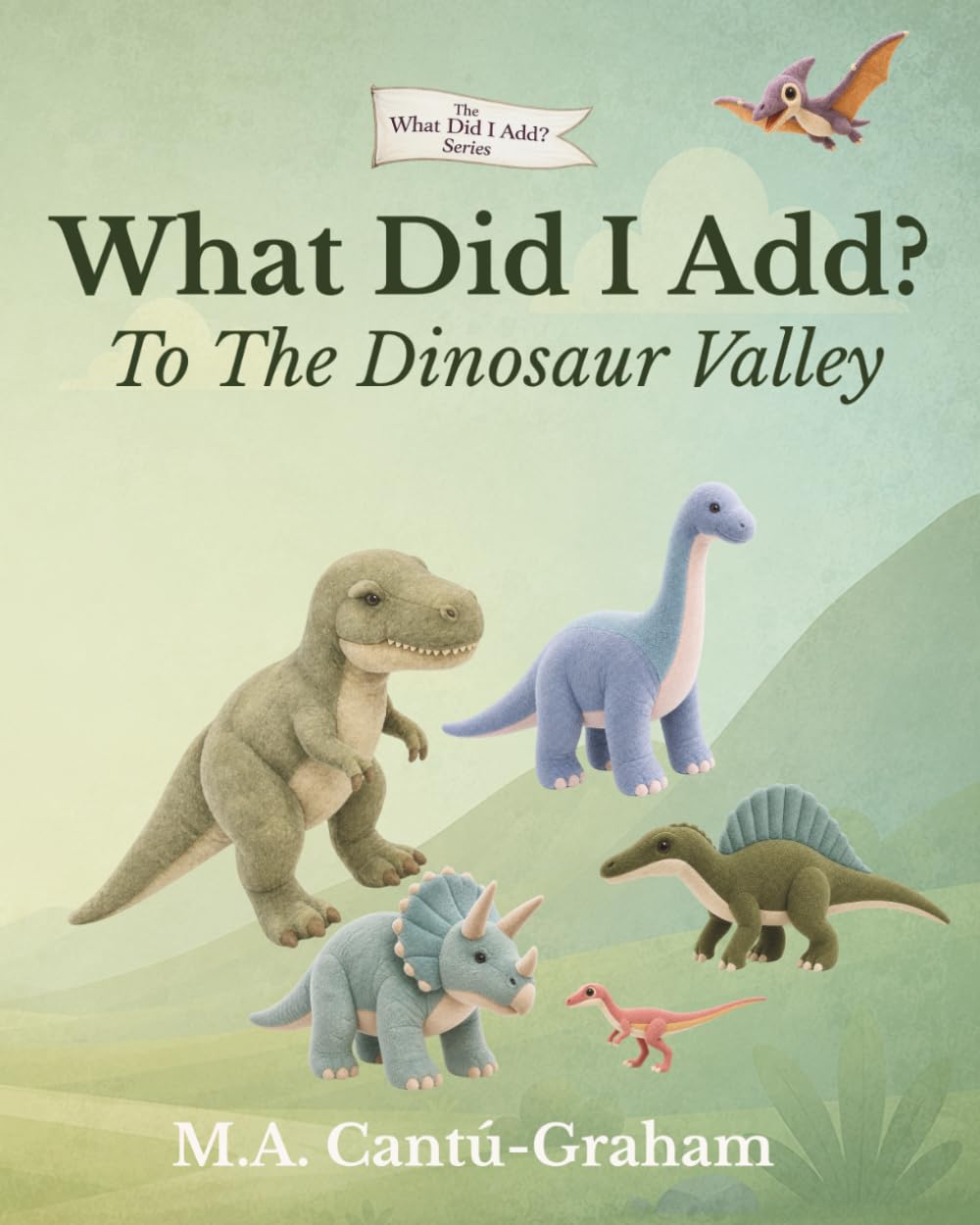 What Did I Add? To The Dinosaur Valley: SEEK AND FIND ADVENTURE