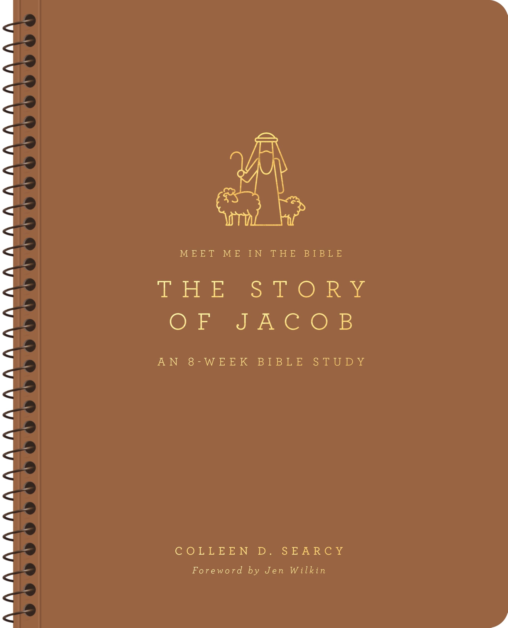 The Story of Jacob: An 8-Week Bible Study (Meet Me in the Bible)