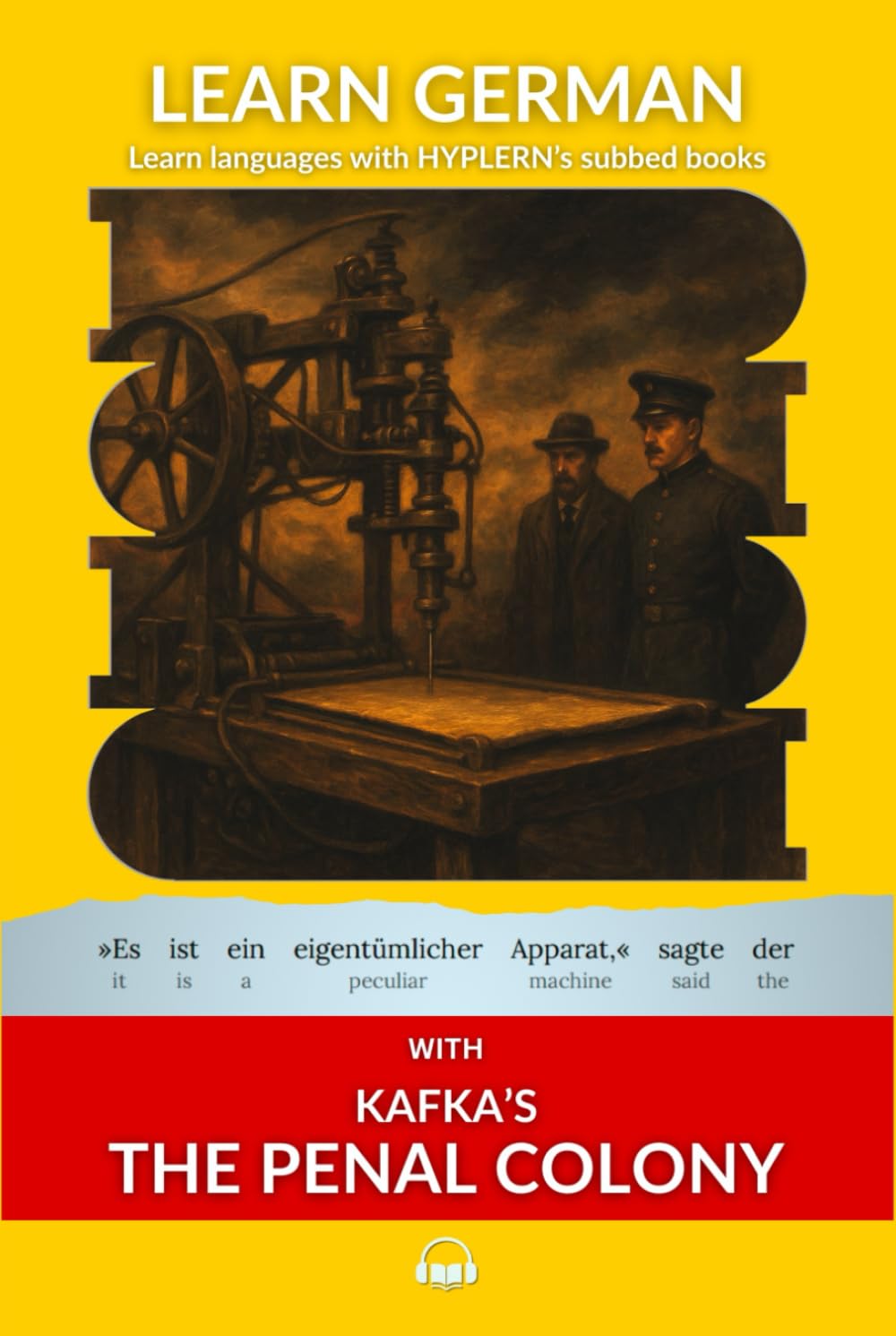 Learn German with Kafka's The Penal Colony: Interlinear German to English (Learn German with Stories and Texts for Beginners and Advanced Readers)