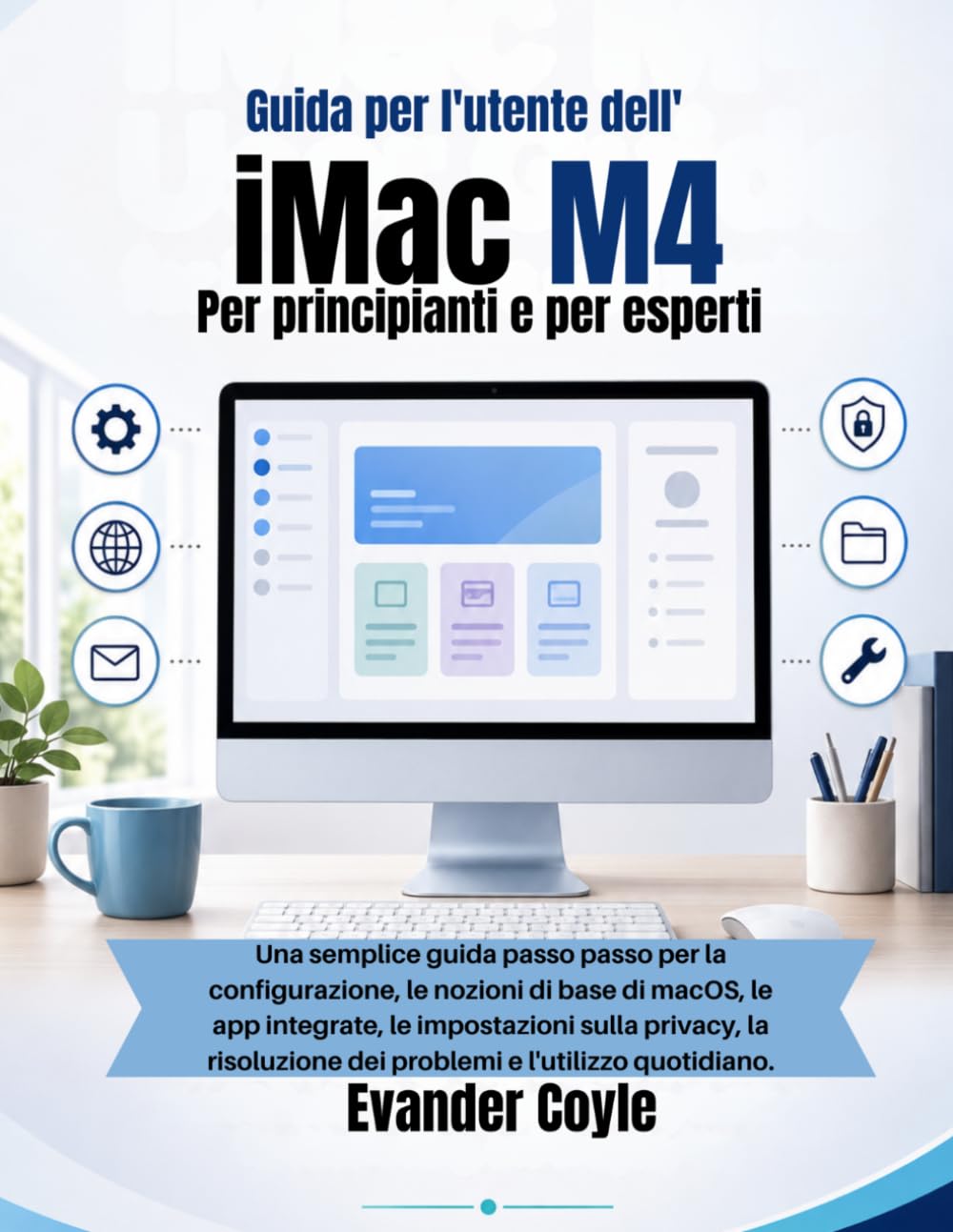 Guida per l'utente dell' iMac M4 Per principianti e per esperti