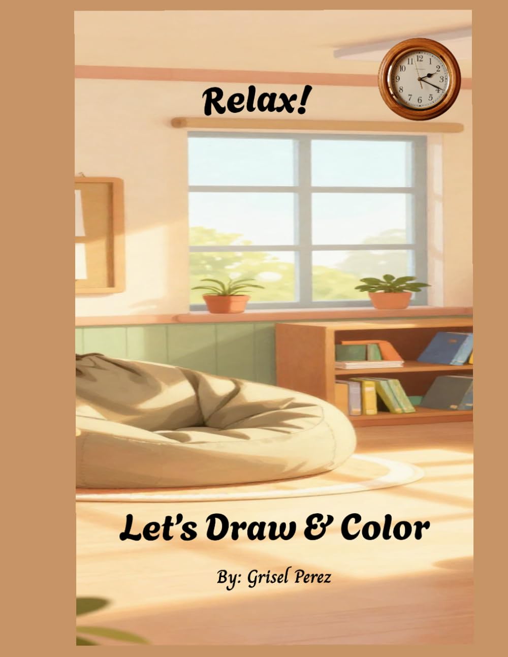 Relax! Let's Draw and Color