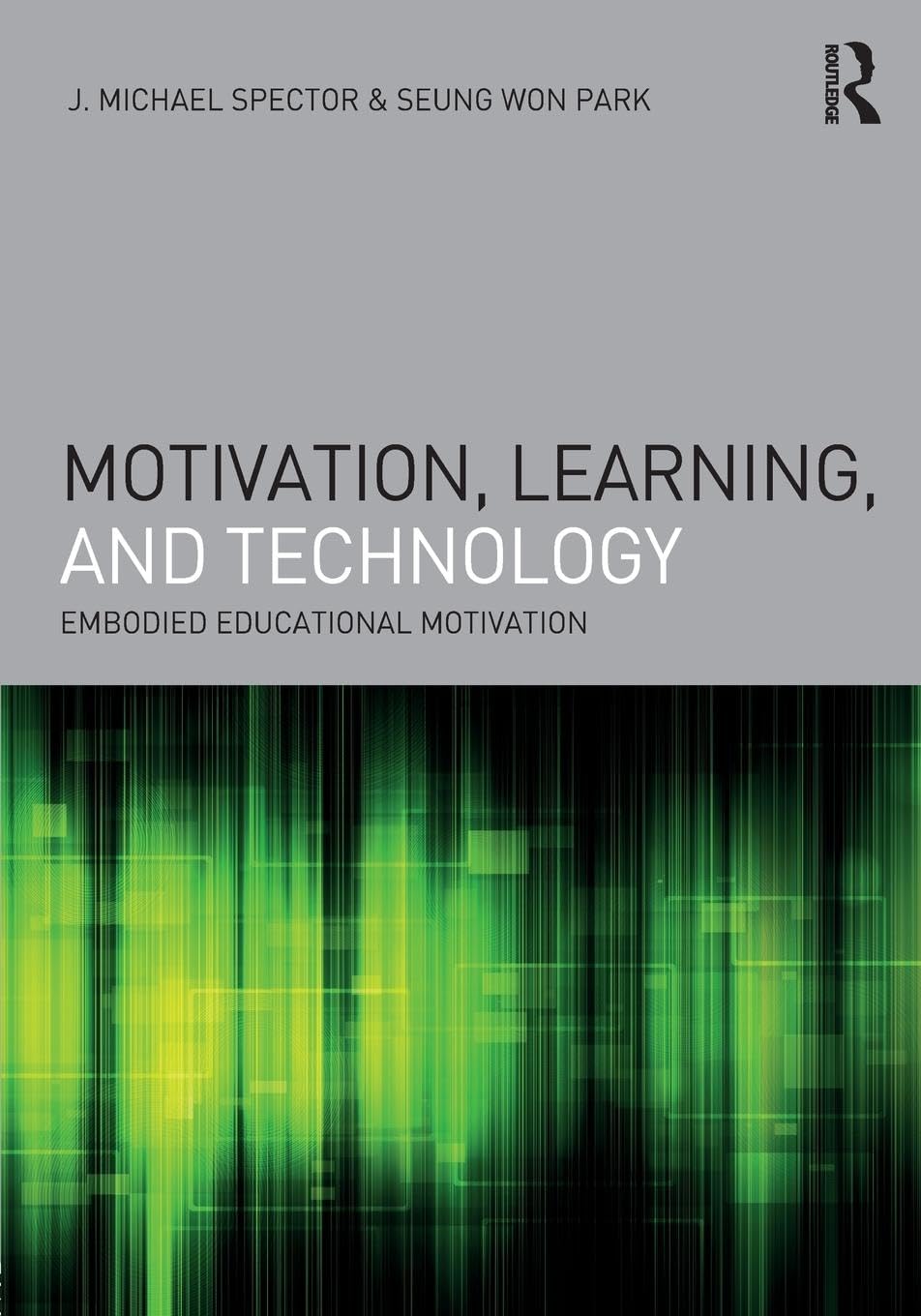 Motivation, Learning, and Technology: Embodied Educational Motivation (Interdisciplinary Approaches to Educational Technology)