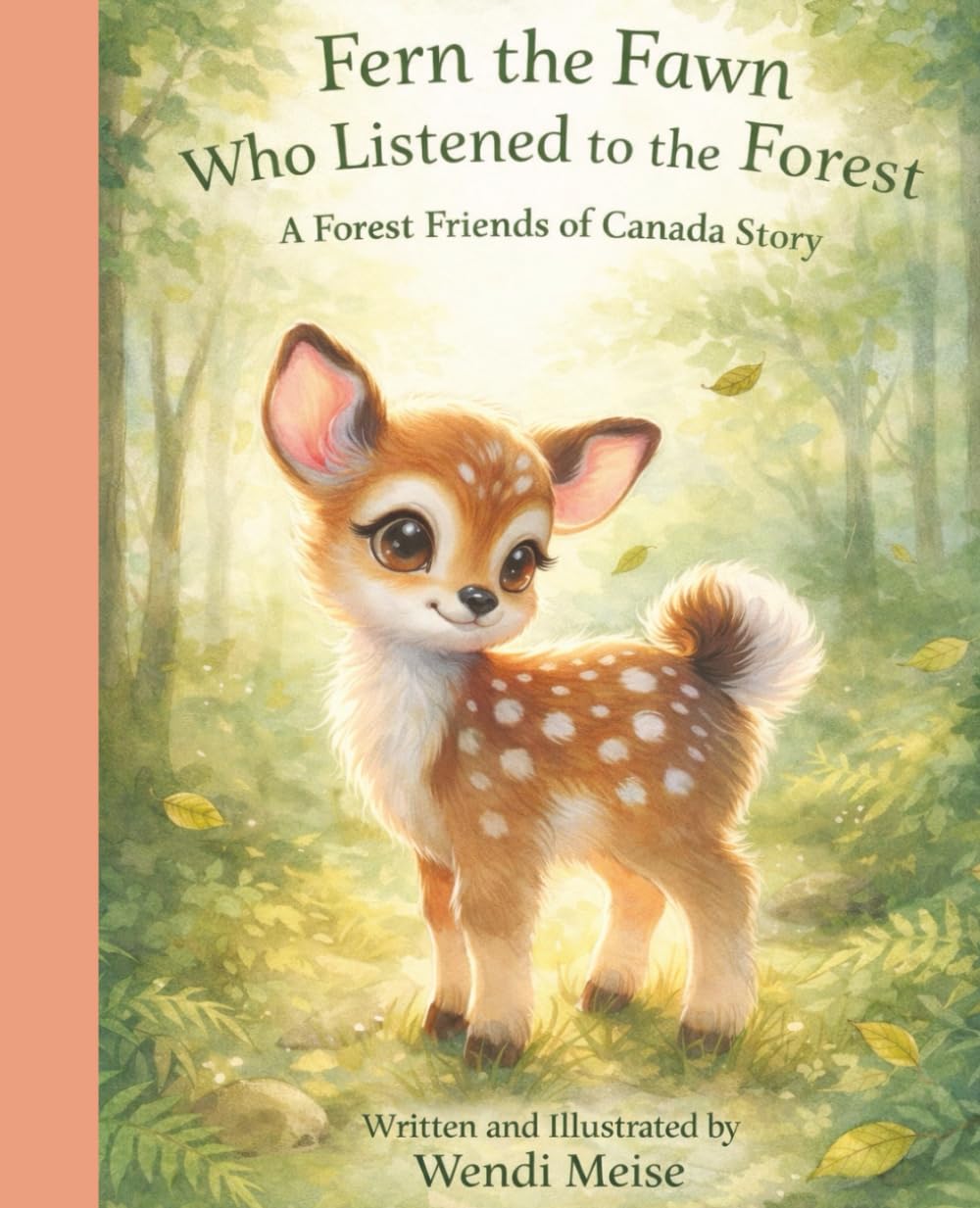 Fern the Fawn Who Listened to the Forest, A Gentle Forest Friends of Canada Story About Listening, Mindfulness, and Trusting Your Inner Voice: A Cozy ... learn confidence, kindness, and belonging)