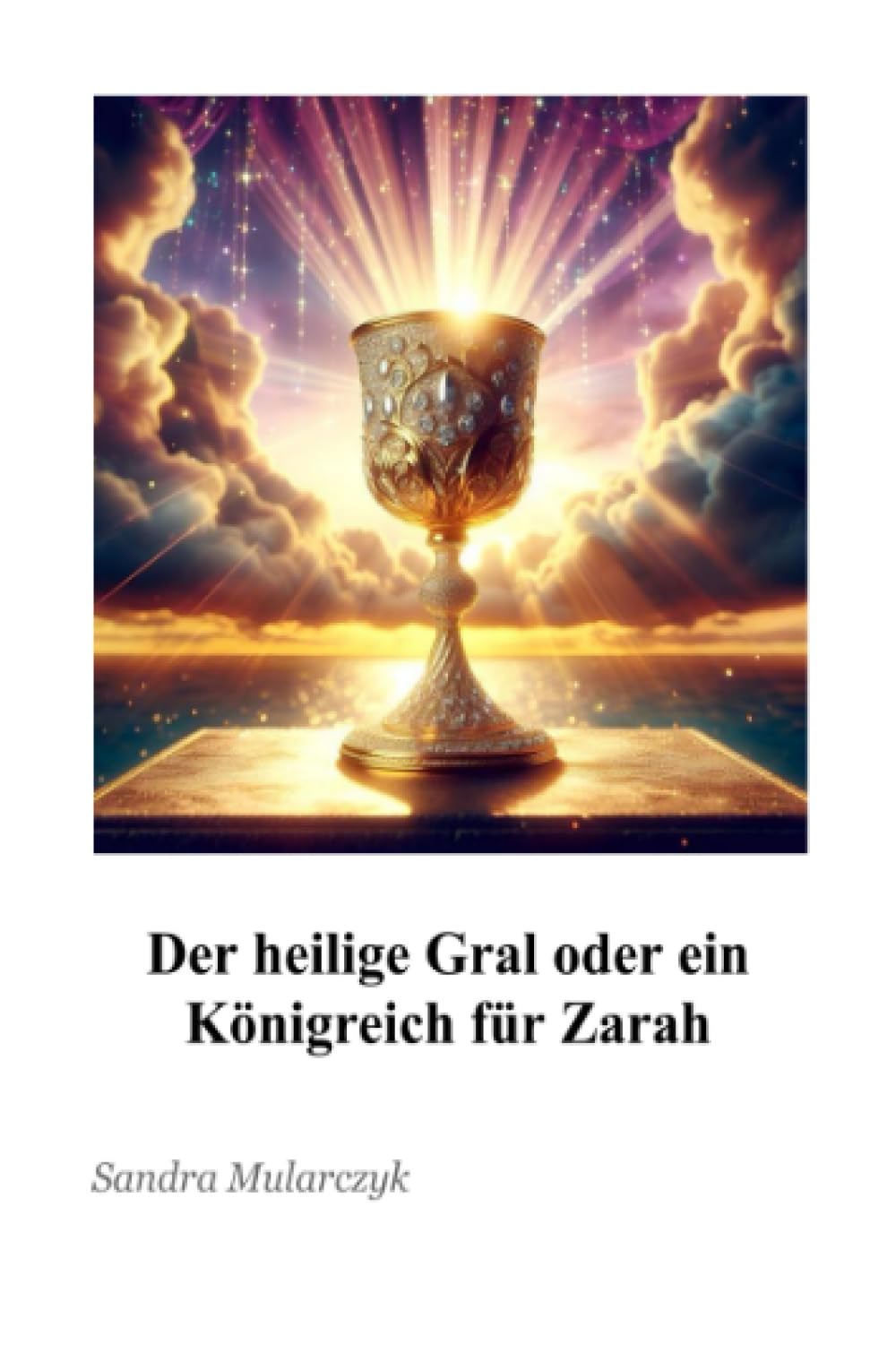 Der heilige Gral oder ein Königreich für Zarah