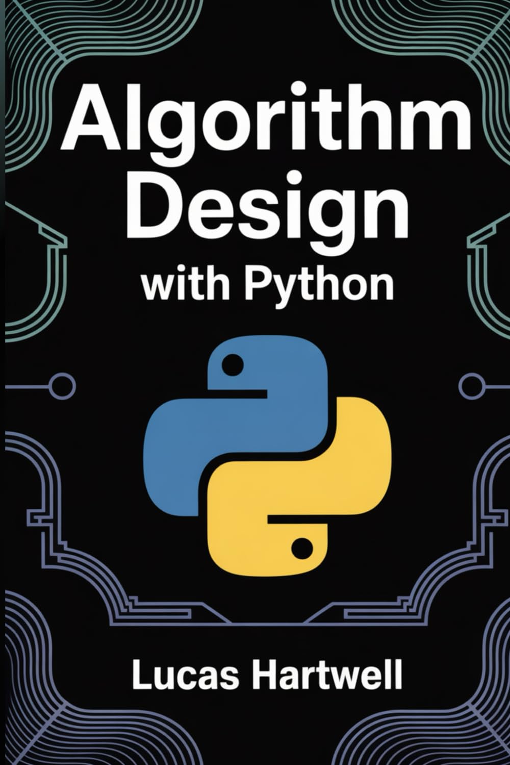 Algorithm Design with Python: From Fundamental Concepts to Real-World Problem Solving and Implementation