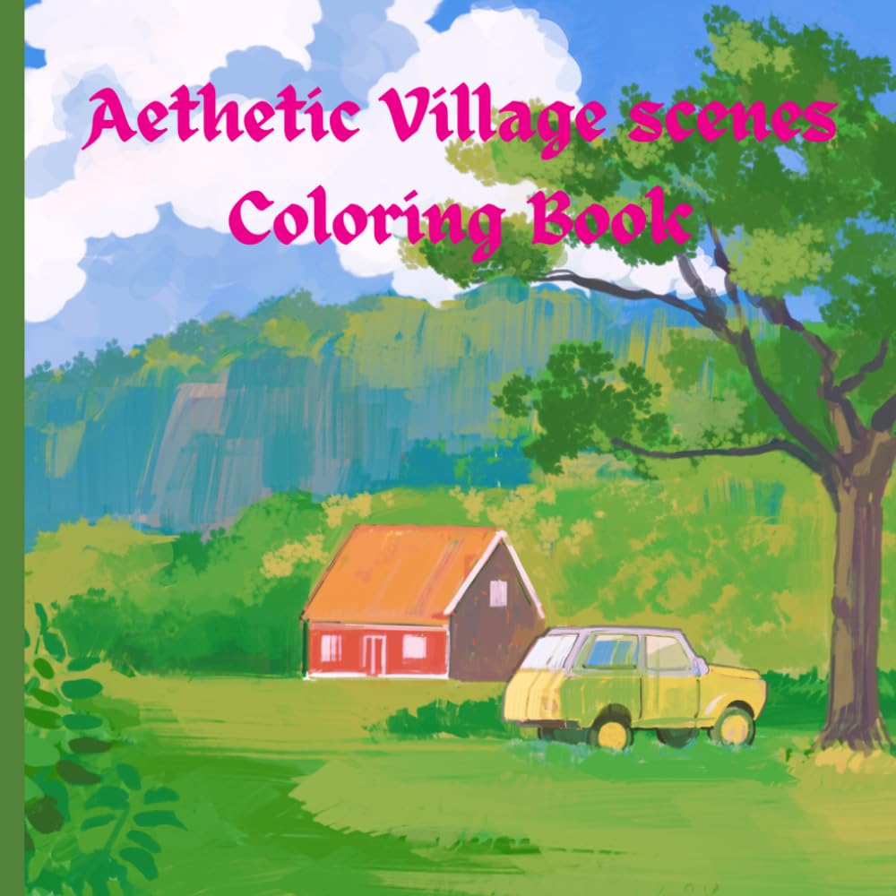 Aesthetic Village Scenes Coloring Book