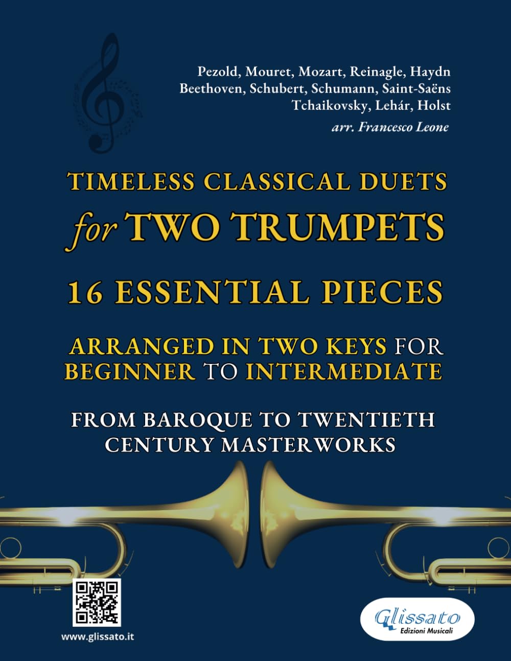 Timeless Classical Duets for Two Trumpets: 16 Essential Pieces Arranged in Two Keys for Beginner to Intermediate – From Baroque to Twentieth Century Masterworks