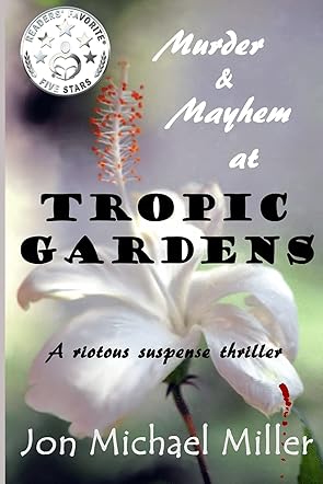 Murder and Mayhem in Tropic Gardens