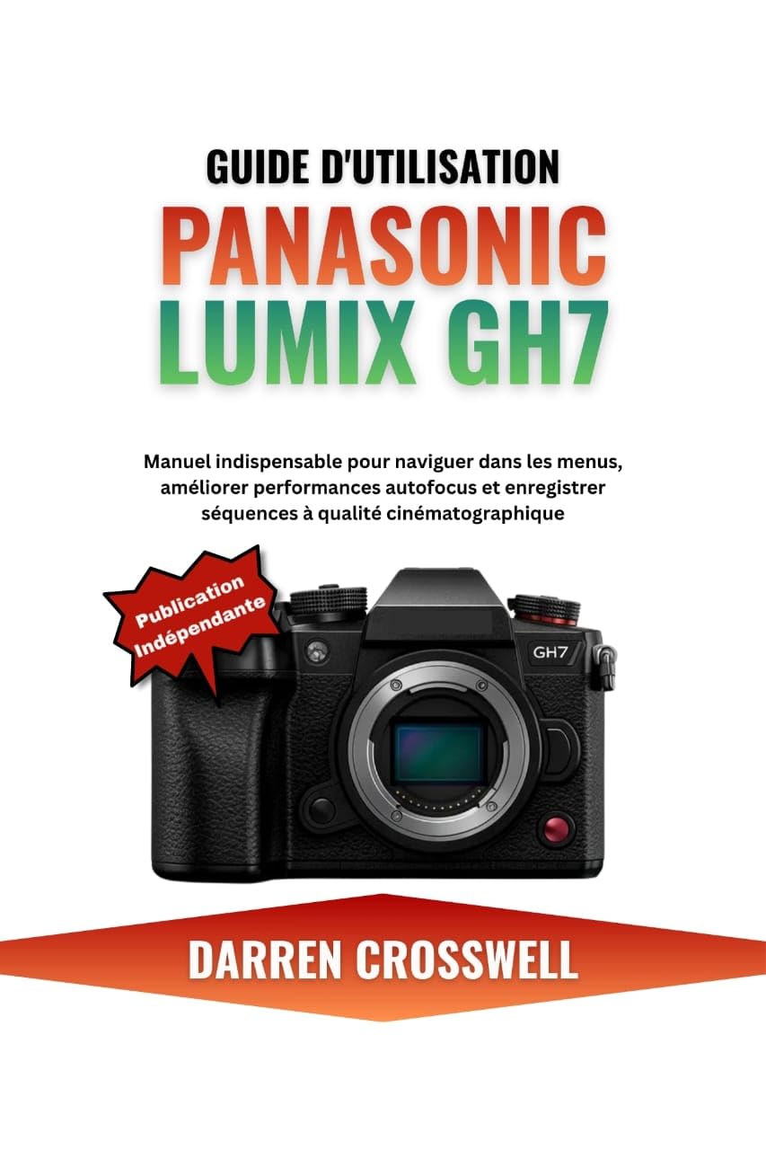 Manuel Lumix GH7 pour corriger les flous de mise au point et dompter les menus