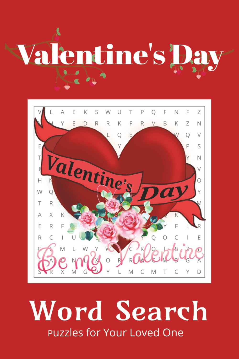 Valentine's Day Word Search Puzzle Book: Word Searches with easy to read print about Love, romance, Valentine themed | 6x9 inches, 110 pages | 50+ Puzzles | Gift for Valentine's Day