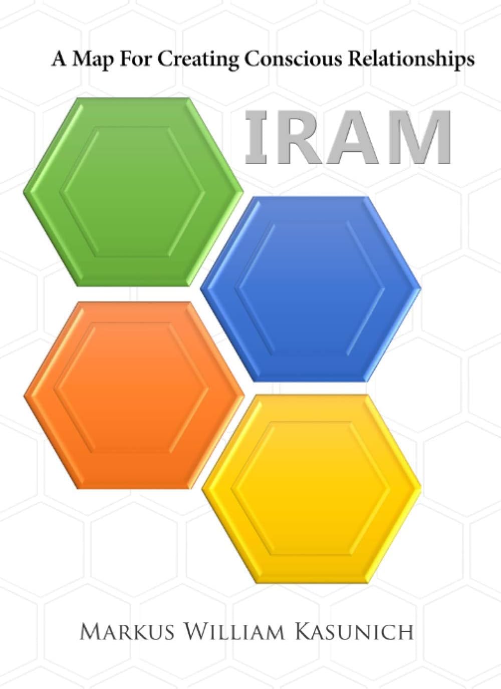 Iram: A Map for Creating Conscious Relationships
