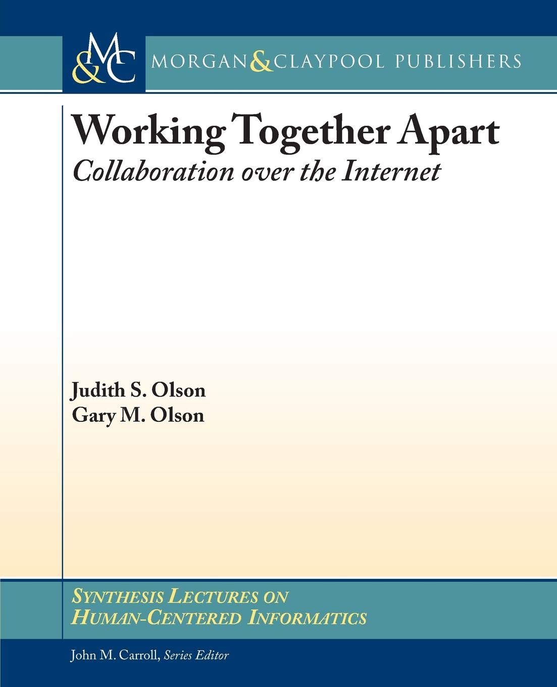 Buy Working Together Apart: Collaboration over the Internet (Synthesis Lectures on Human-Centered Informatics) — BookShops.in