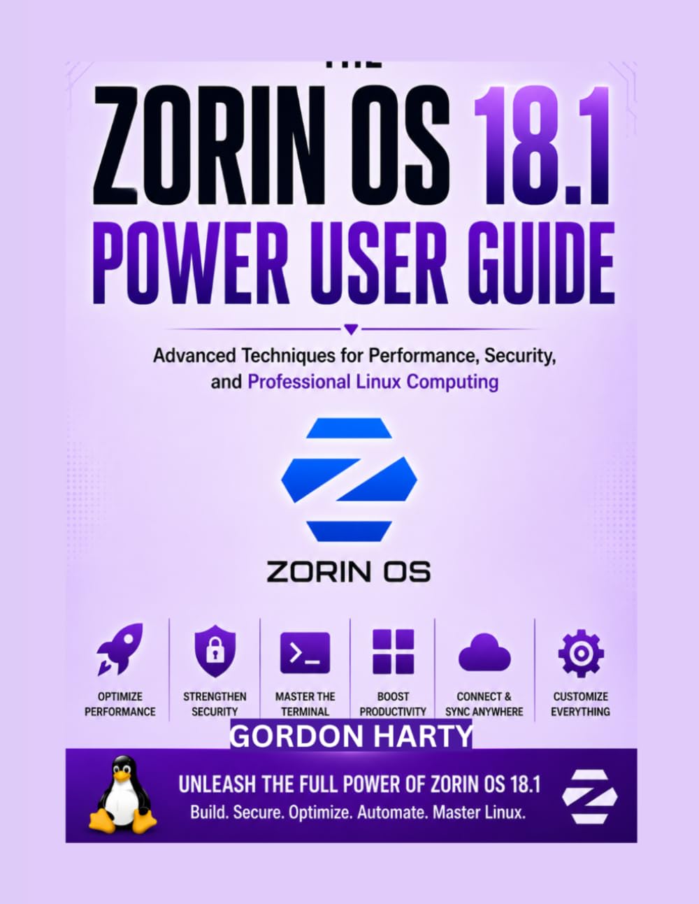 Zorin OS 18.1 Power User Guide: Advanced Techniques for Performance, Security, and Professional LINUX Computing