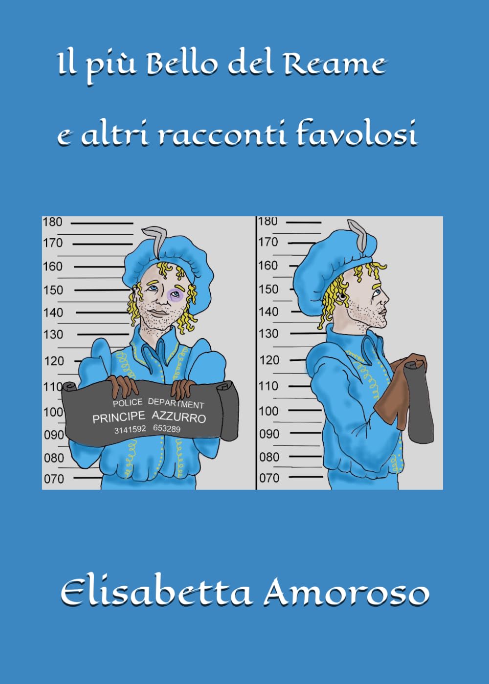 Il più Bello del Reame: e altri racconti favolosi