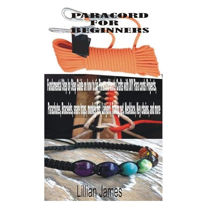 Buy PARACORD FOR BEGINNERS: Fundamental Step by Step Guide on how to