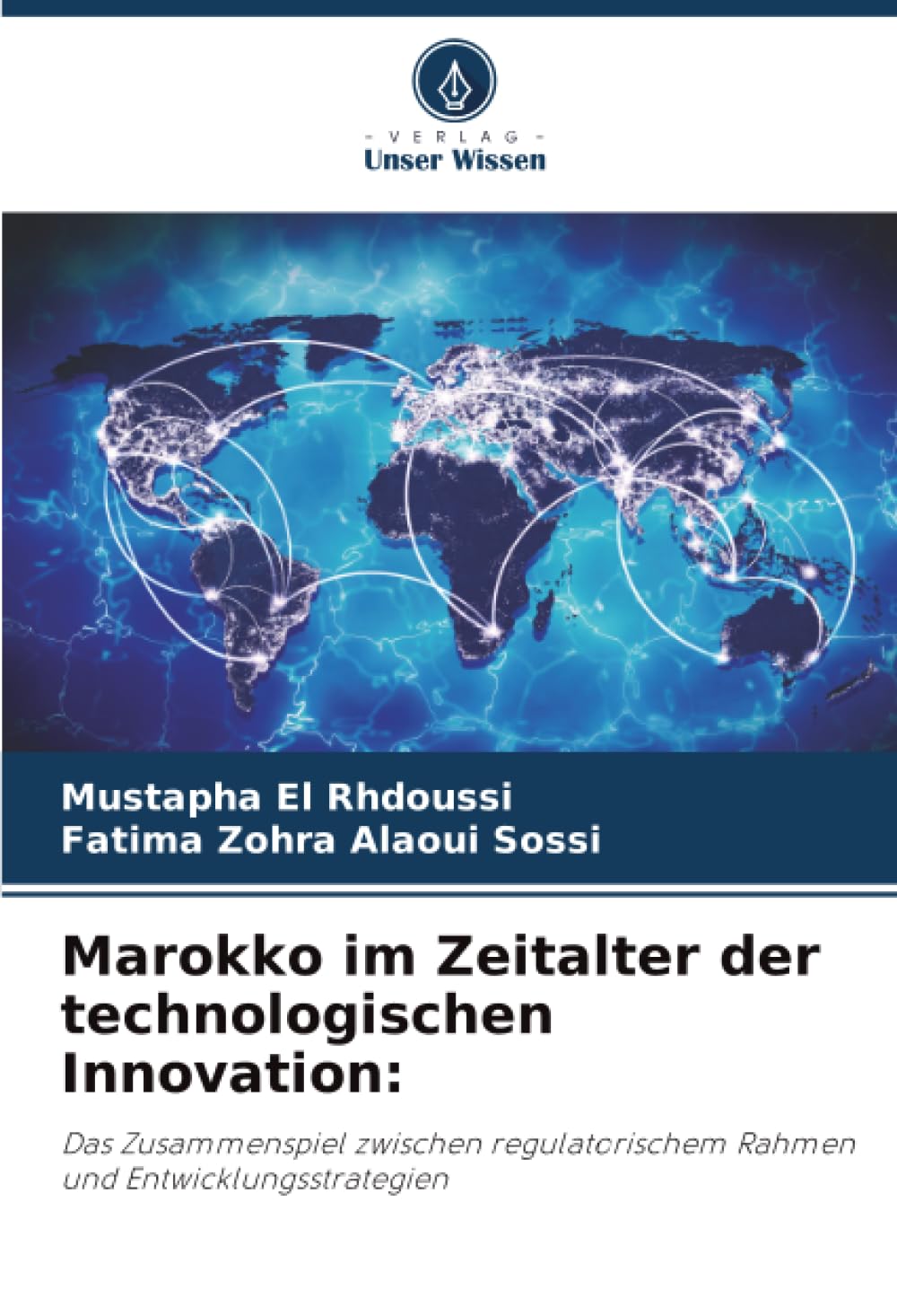 Marokko im Zeitalter der technologischen Innovation:: Das Zusammenspiel zwischen regulatorischem Rahmen und Entwicklungsstrategien