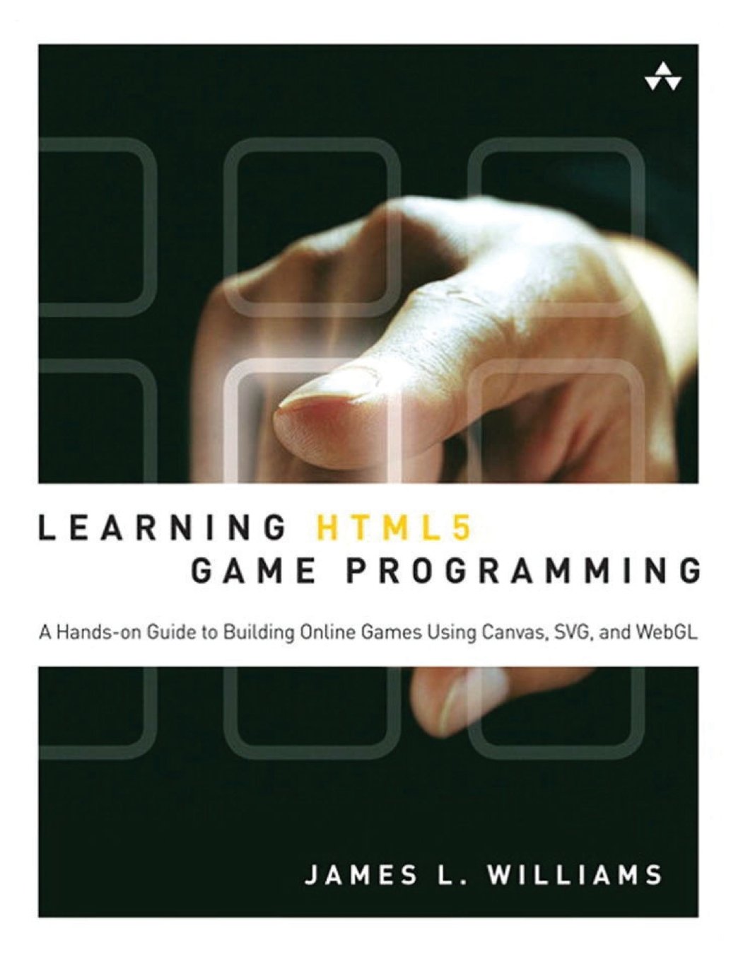 Buy Learning HTML5 Game Programming: A Hands-on Guide to Building Online Games Using Canvas, SVG, and WebGL — BookShops.in