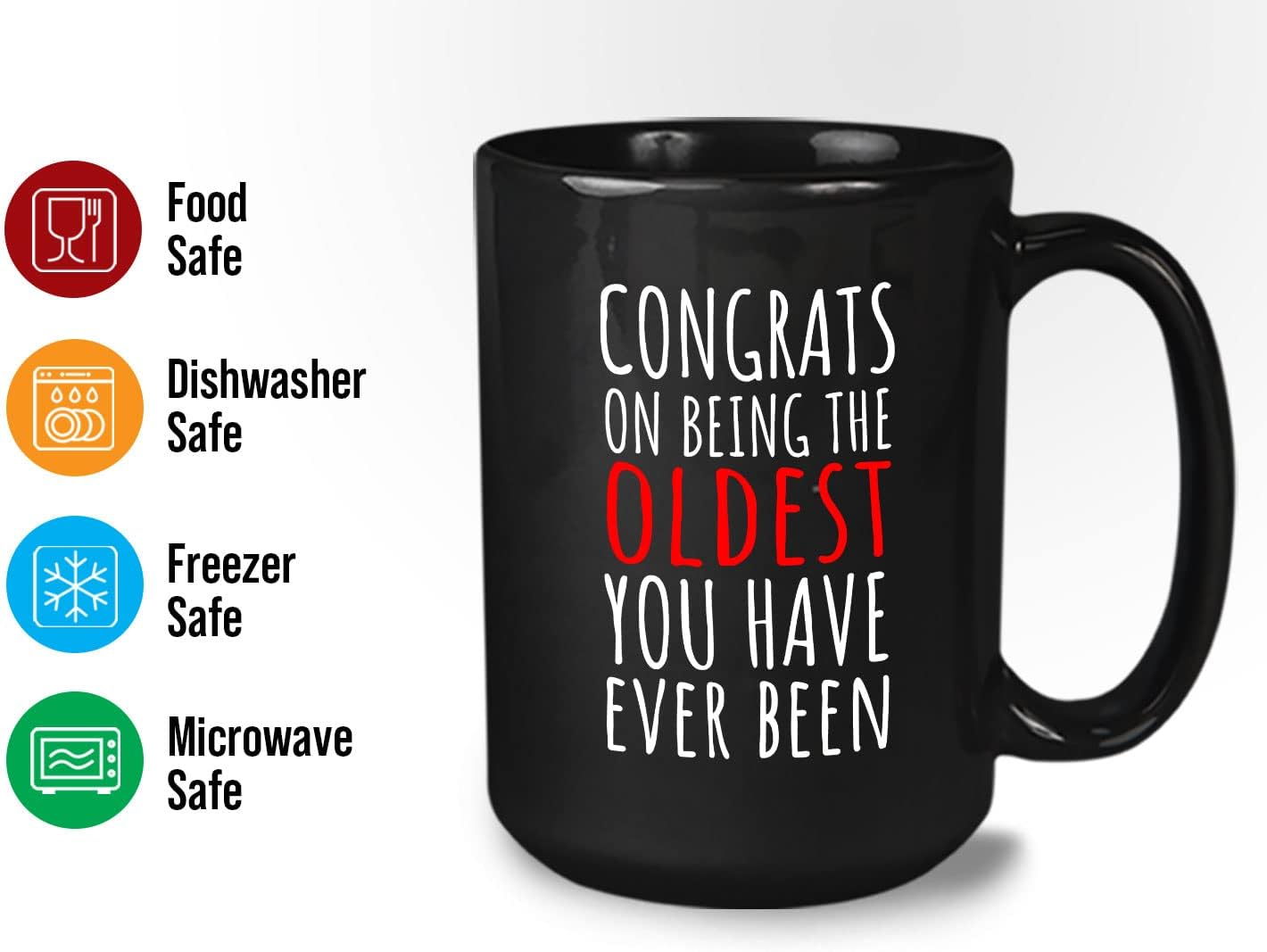 Bubble Hugs Sarcasm Coffee Mug 15oz Black - Funny Sarcastic Mug for Men, Women, Bestfriend, Brother - Sarcasm, Gag, Jokes, Witty, Son, Brother, Family (Oldest You Have Ever Been)