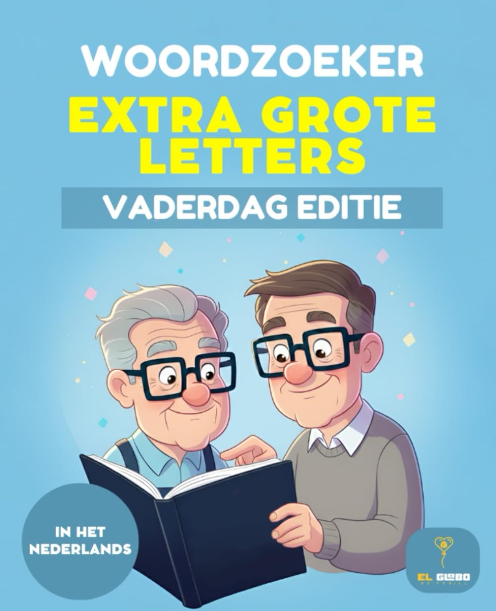Woordzoeker Grote Letters: Vaderdag Editie - 50 Puzzels voor Senioren en Volwassenen: Woordzoekers voor de Beste Vader | Puzzelboek in Grootlettertype ... Ontspanning | Ideaal Cadeau voor Papa en Opa