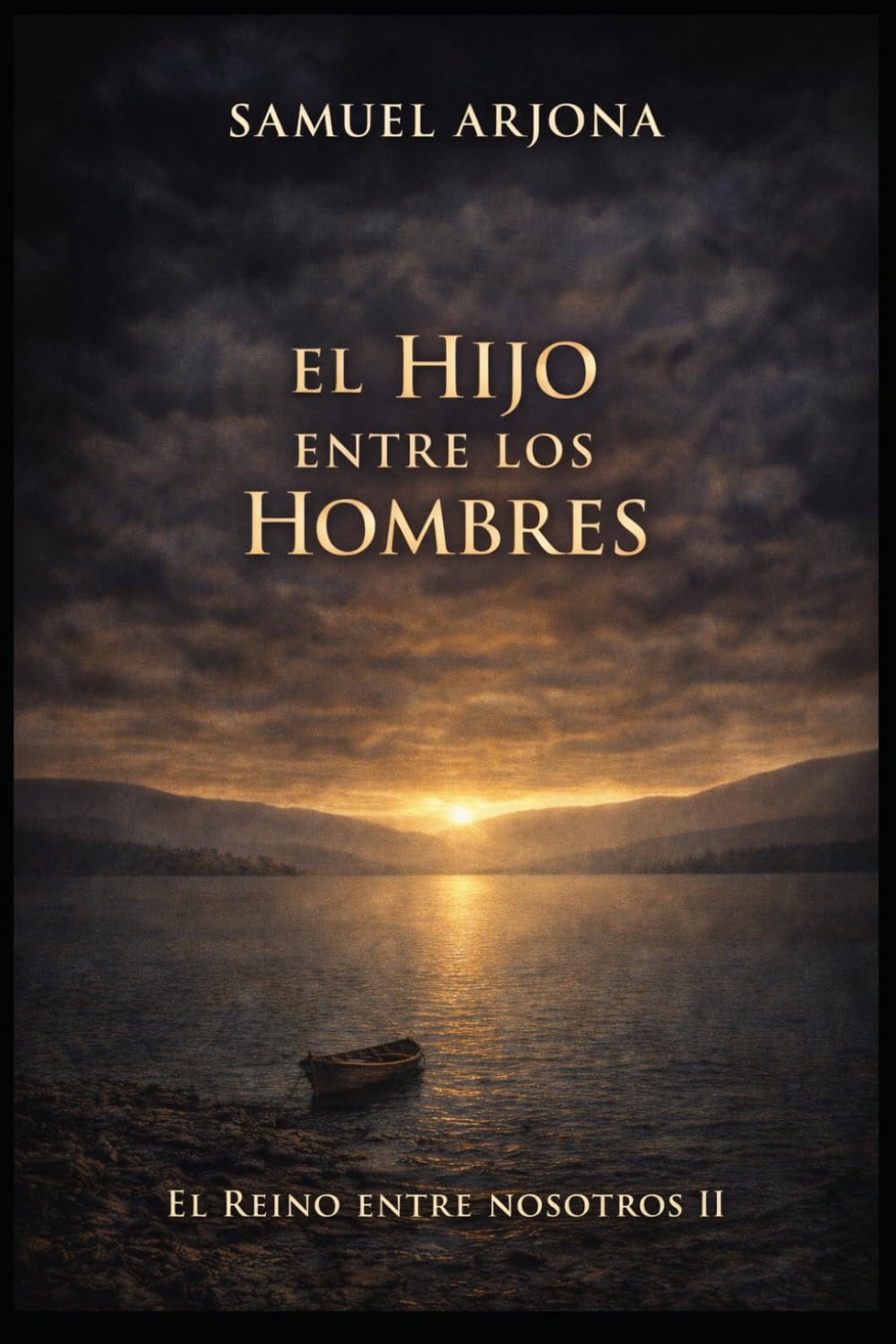 El Hijo entre los hombres: Novela histórica basada en el Evangelio según Mateo: El Reino entre nosotros II
