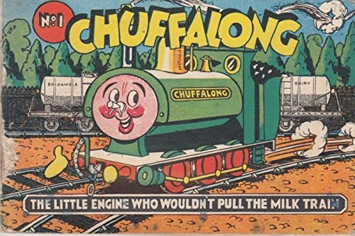 Chuffalong: The Little Engine Who Wouldn't Pull the Milk Train No. 1 ...