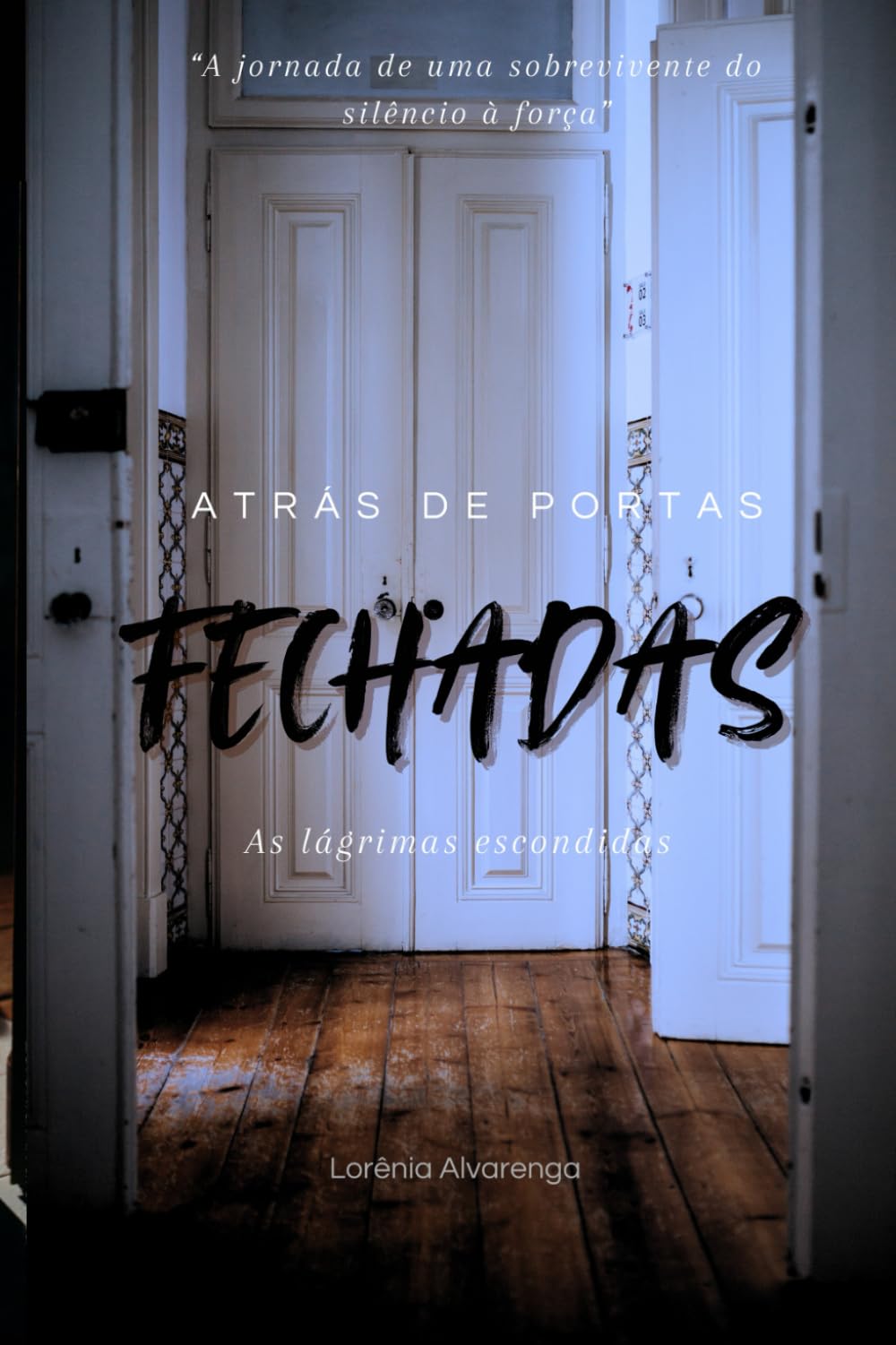 Atrás de Portas Fechadas: As lágrimas escondidas