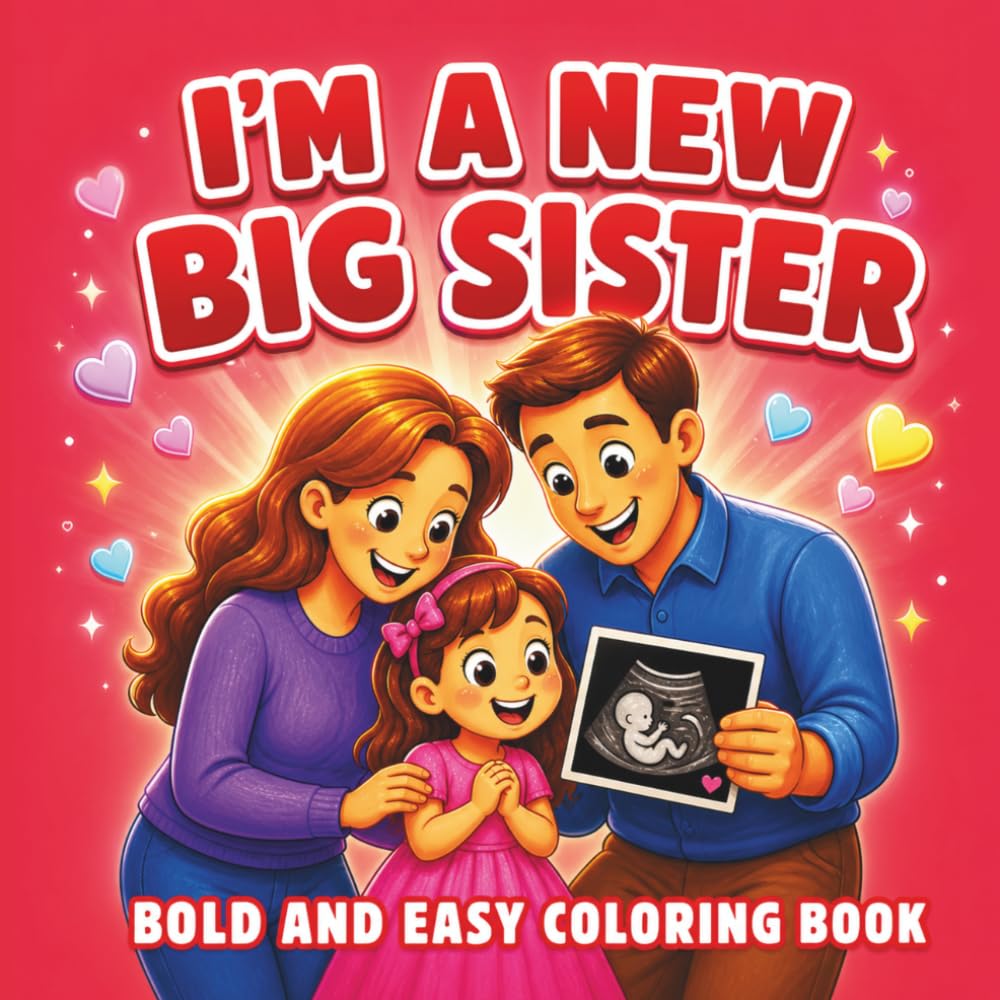 I’m a New Big Sister! Bold and Easy Coloring Book: A Sweet and Educational Coloring Book to Help Girls Prepare for a New Baby, Understand Family ... Build a Loving Sibling Bond (FactaColor Kids)