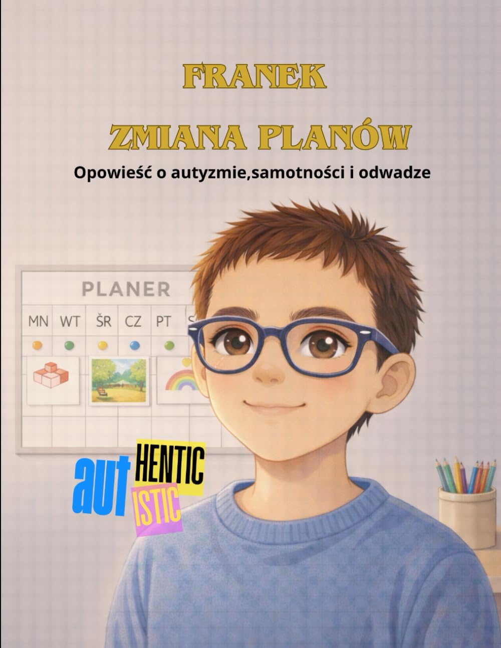 Franek Dzień, w którym plan się zmienił (FRANK AUTHENTIC/AUTISTIC)