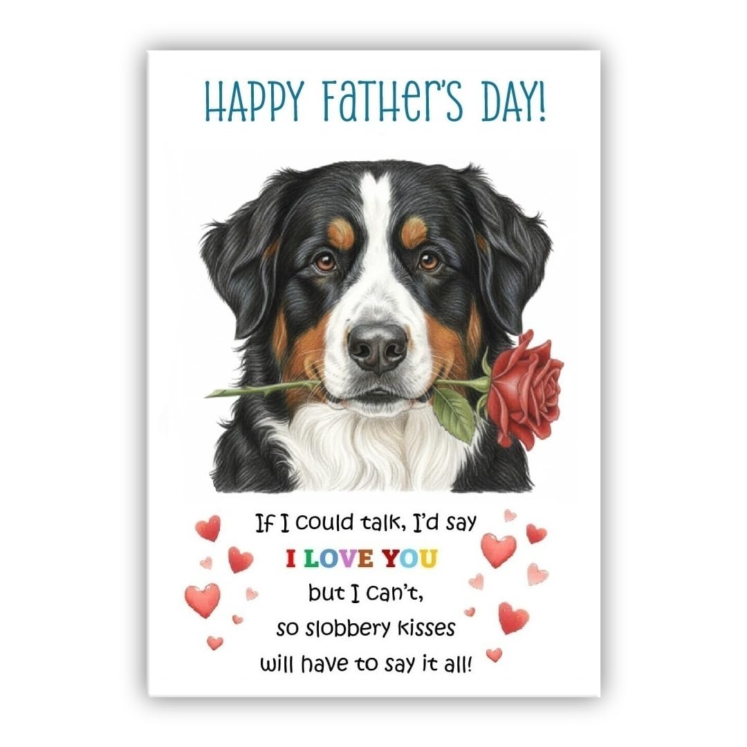 Father’s Day Card From the Dog. Adorable Fathers Day Pet Card. Many Breeds Available. (• Bernese Mountain)