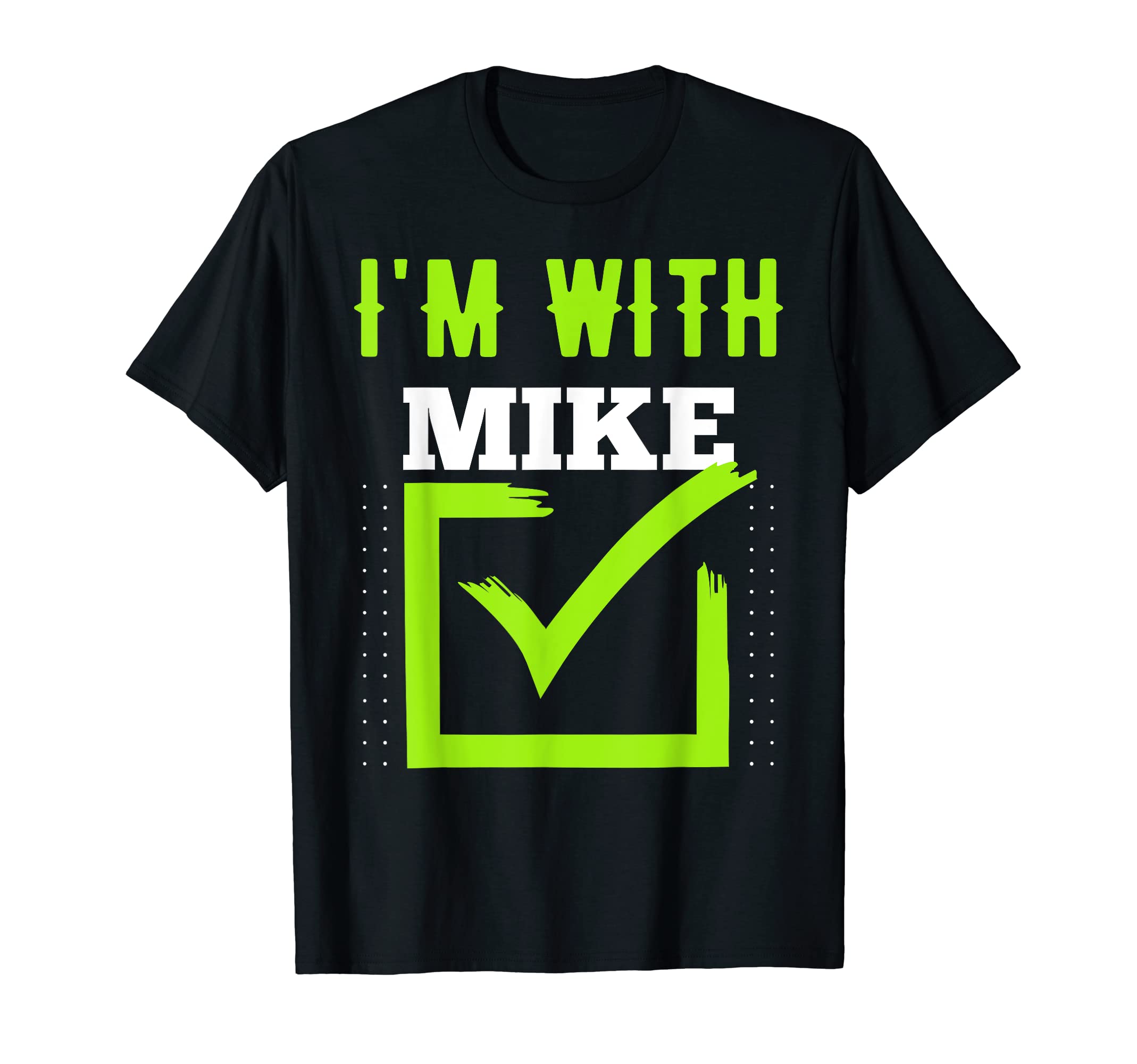 We Are AKOKAYI'm With MIKE T-Shirt Name MIKE T-Shirt