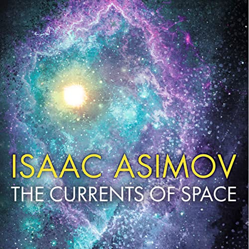 The Currents of Space Galactic Empire, Book 2 (Audio Download) Isaac