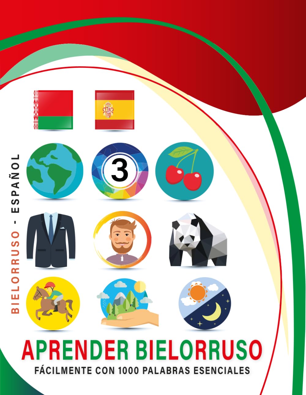 Aprender Bielorruso Fácilmente Con 1000 Palabras Esenciales: Libro Bilingüe de Aprendizaje Bielorruso - Español para Niños y Adultos con Vocabulario Práctico y Divertido