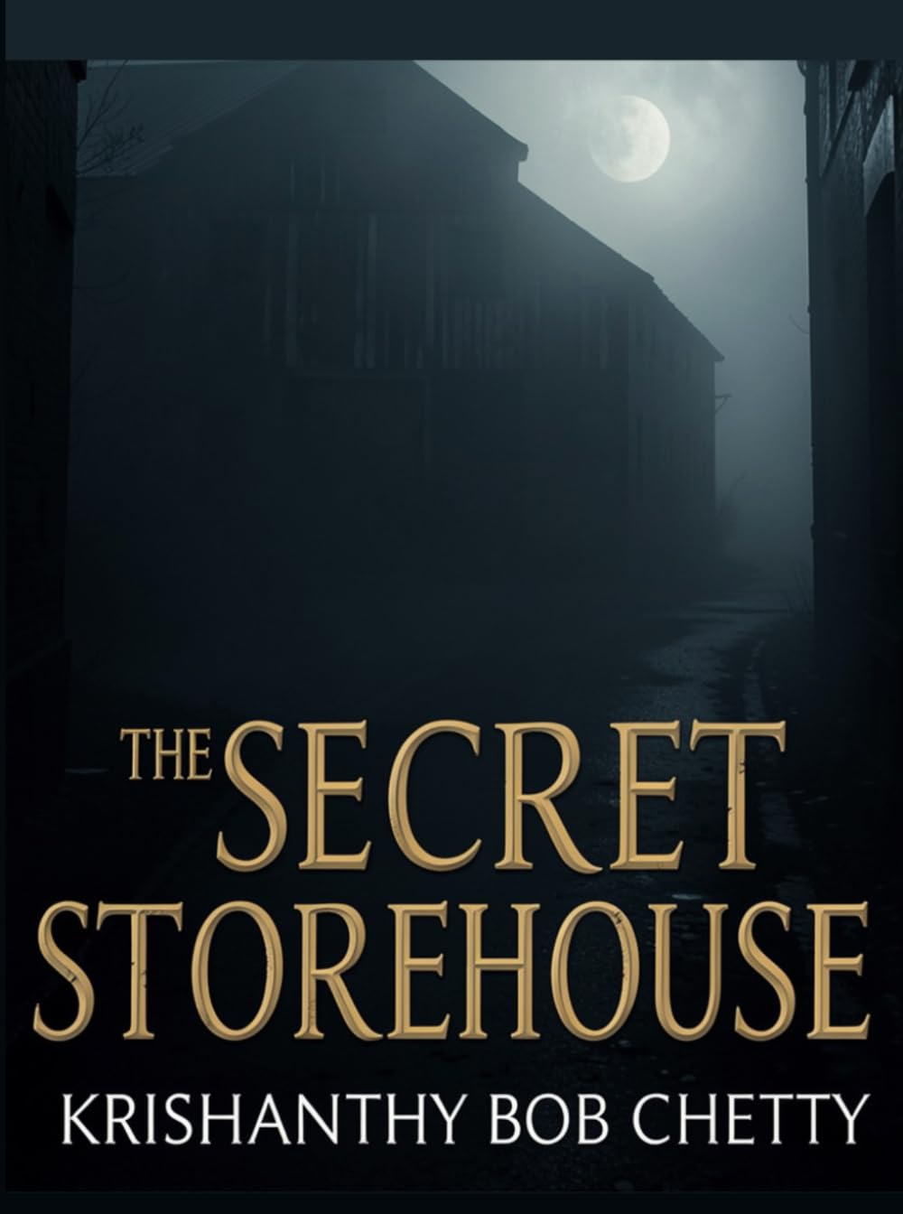 THE SECRET STOREHOUSE: A Suspense Novel (THE SECRET LEGACY)