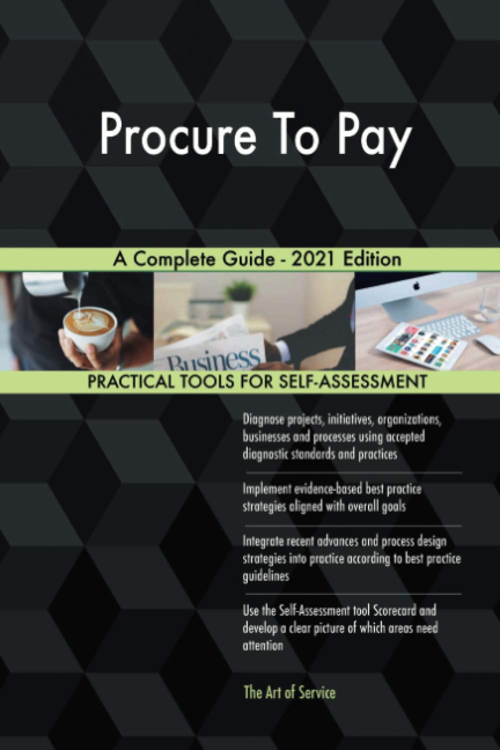 Procure To Pay A Complete Guide - 2021 Edition
