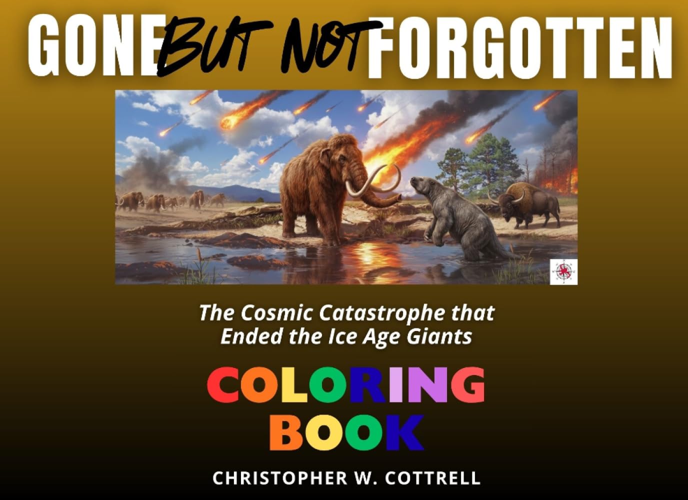 Gone But Not Forgotten -- COLORING BOOK: The Cosmic Catastrophe that Ended the Ice Age Giants