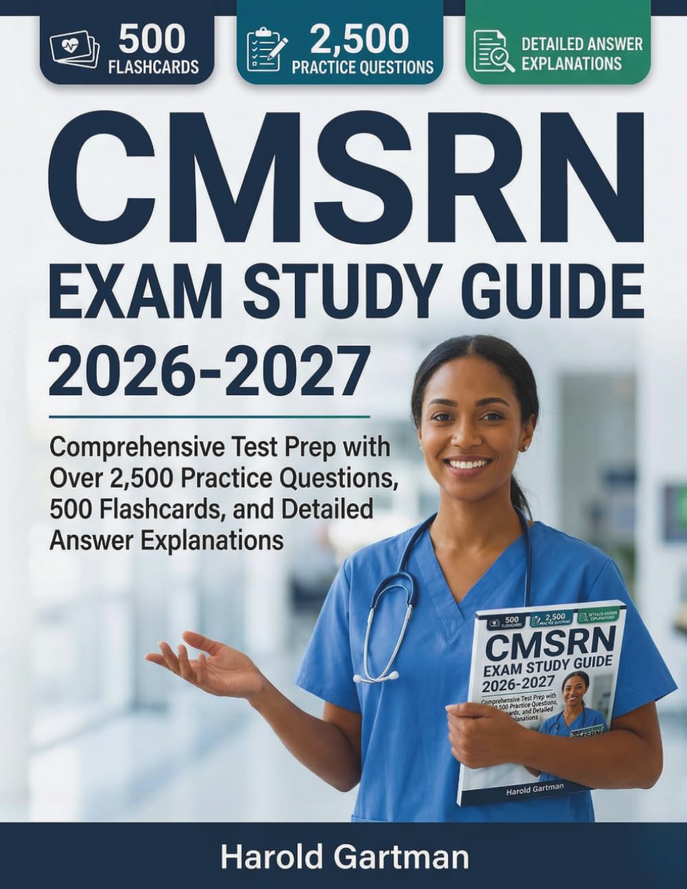 CMSRN EXAM STUDY GUIDE 2026: Comprehensive Test Prep with Over 2,500 Practice Questions, 500 Flashcards, and Detailed Answer Explanations