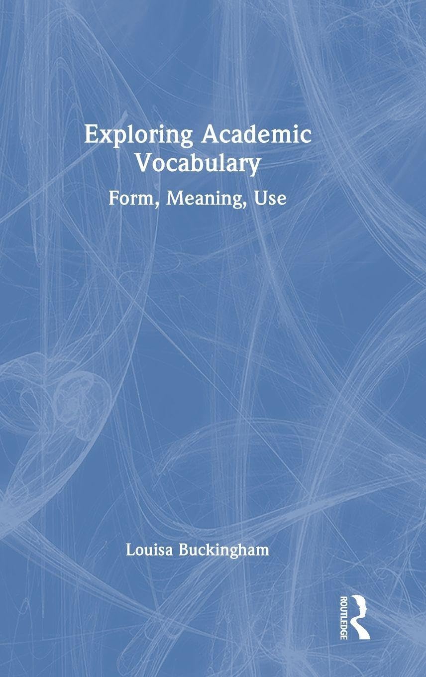 Exploring Academic Vocabulary: Form, Meaning, Use
