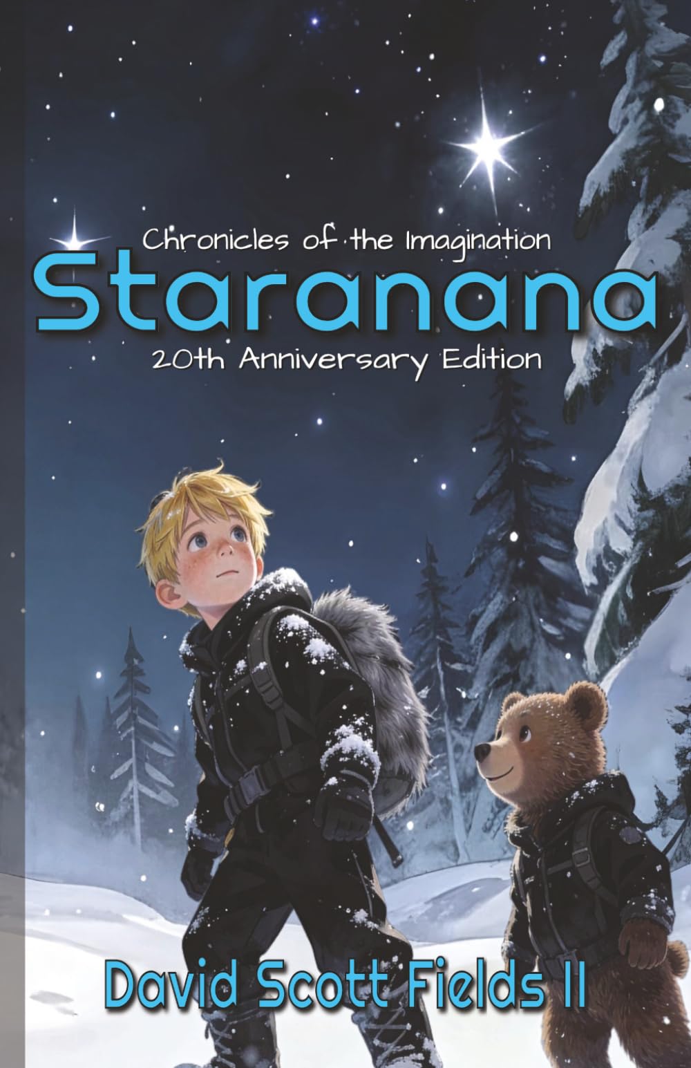 Chronicles of the Imagination: Staranana - 20th Anniversary Edition: An Epic Christian-Fantasy Adventure (Updated and Annotated)
