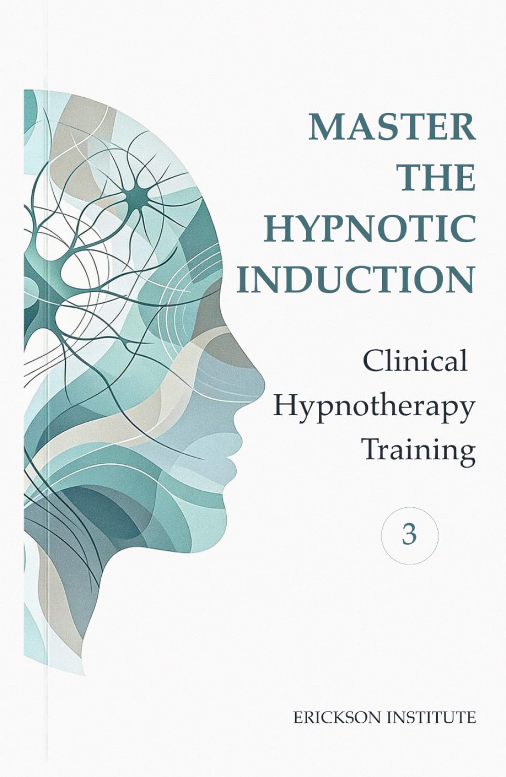 Master the Hypnotic Induction: Clinical Hypnotherapy Training 3