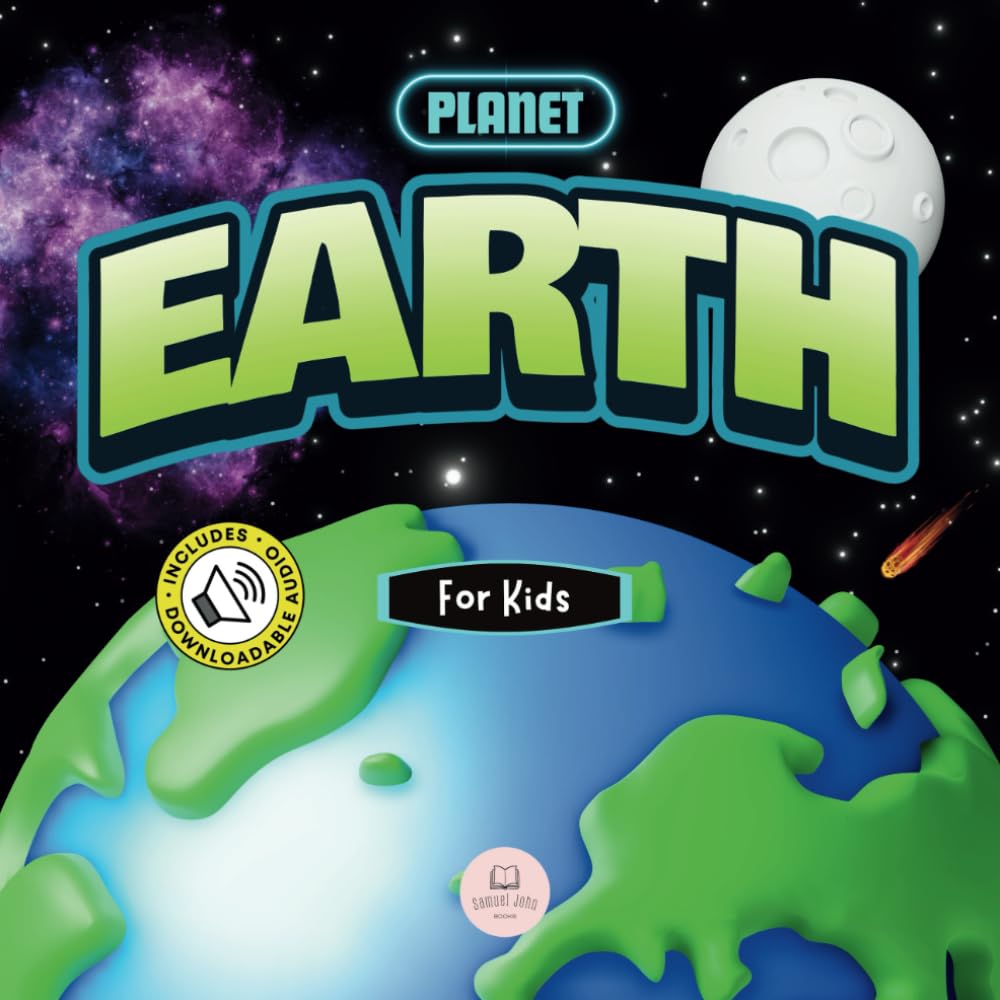 The Planet Earth for Kids: Children's Science Book to Learn About Our Planet (Educational books for kids)