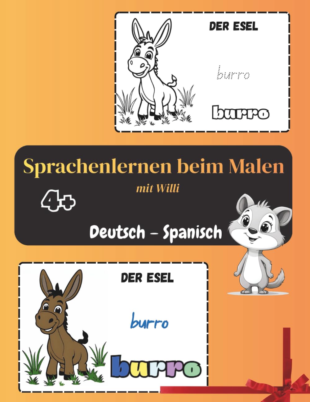 Malen & Sprachen lernen, Deutsch - Spanisch: für Kinder ab 4 Jahren (Color & Learn – Sprachen lernen mit Willi. für deutschsprachige Kinder 4+)