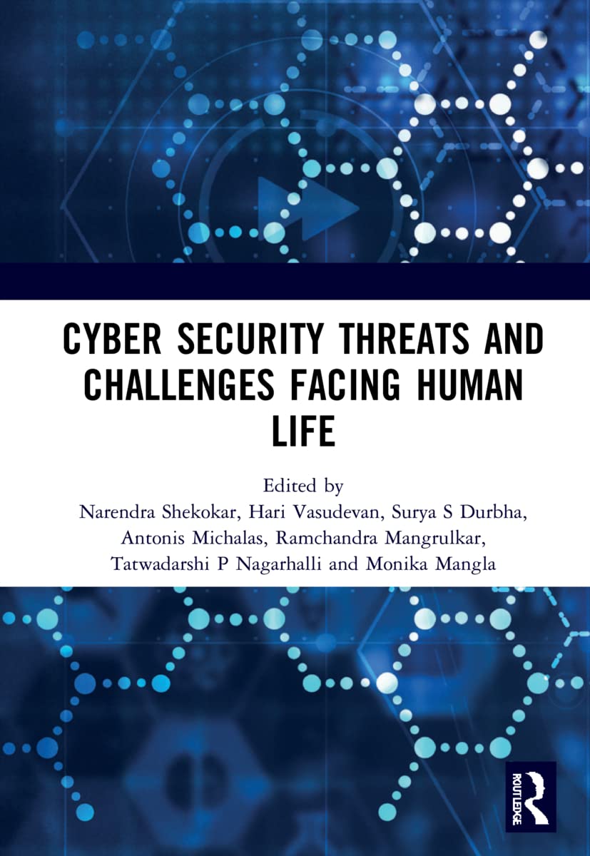 CYBER SECURITY THREATS AND CHALLENGES FACING HUMAN LIFE