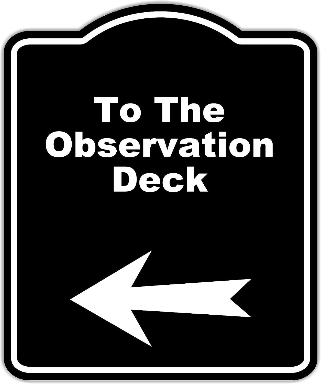 Amazon.com: To The Observation Deck Black Sign Arrow Left Aluminum ...