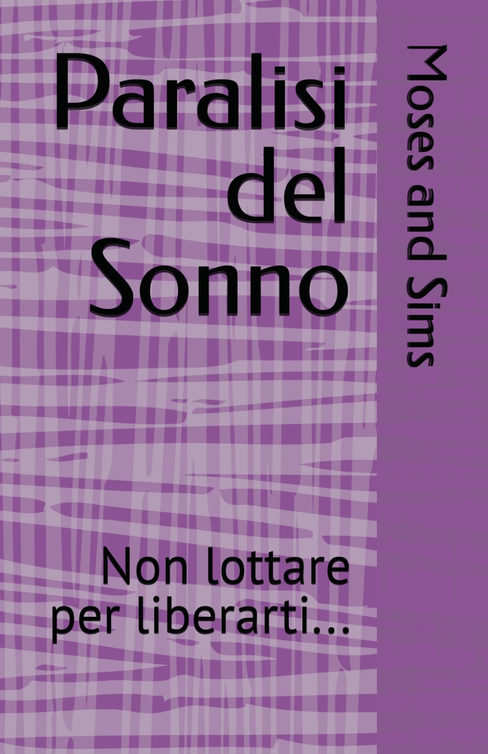 Paralisi del Sonno: Non lottare per liberarti...