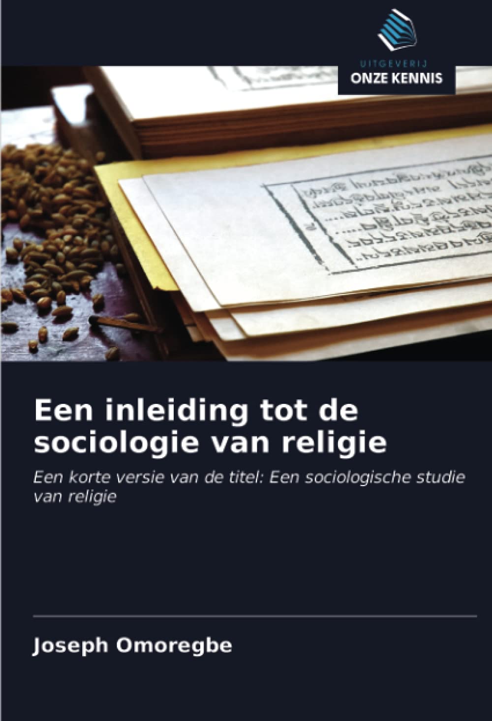 Een inleiding tot de sociologie van religie: Een korte versie van de titel: Een sociologische studie van religie