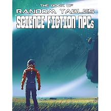 The Book of Random Tables Science Fiction NPCs d100 Random Tables for Tabletop Role-Playing Games