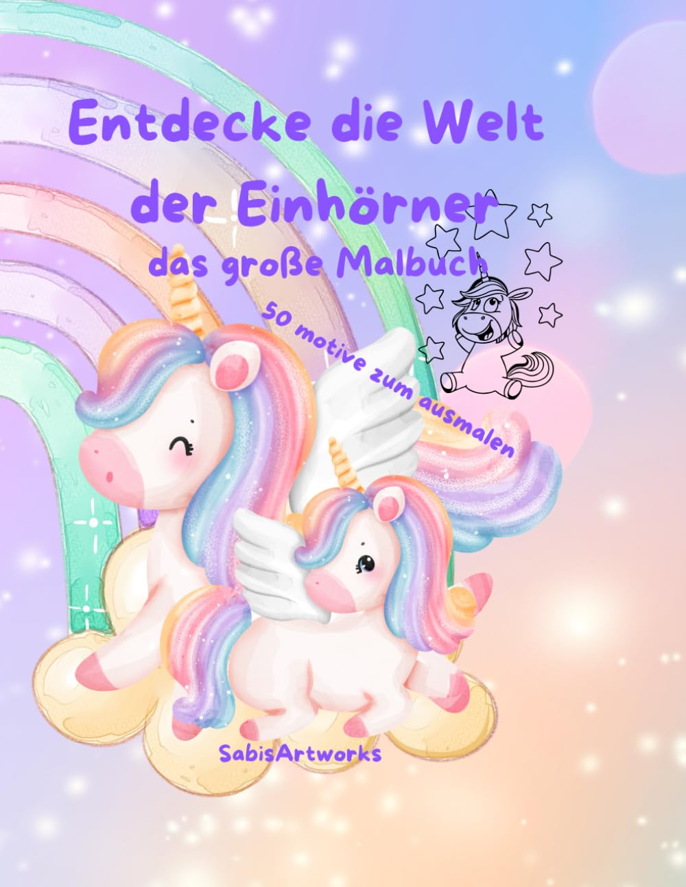 Entdecke die Welt der Einhörner: Das große Malbuch