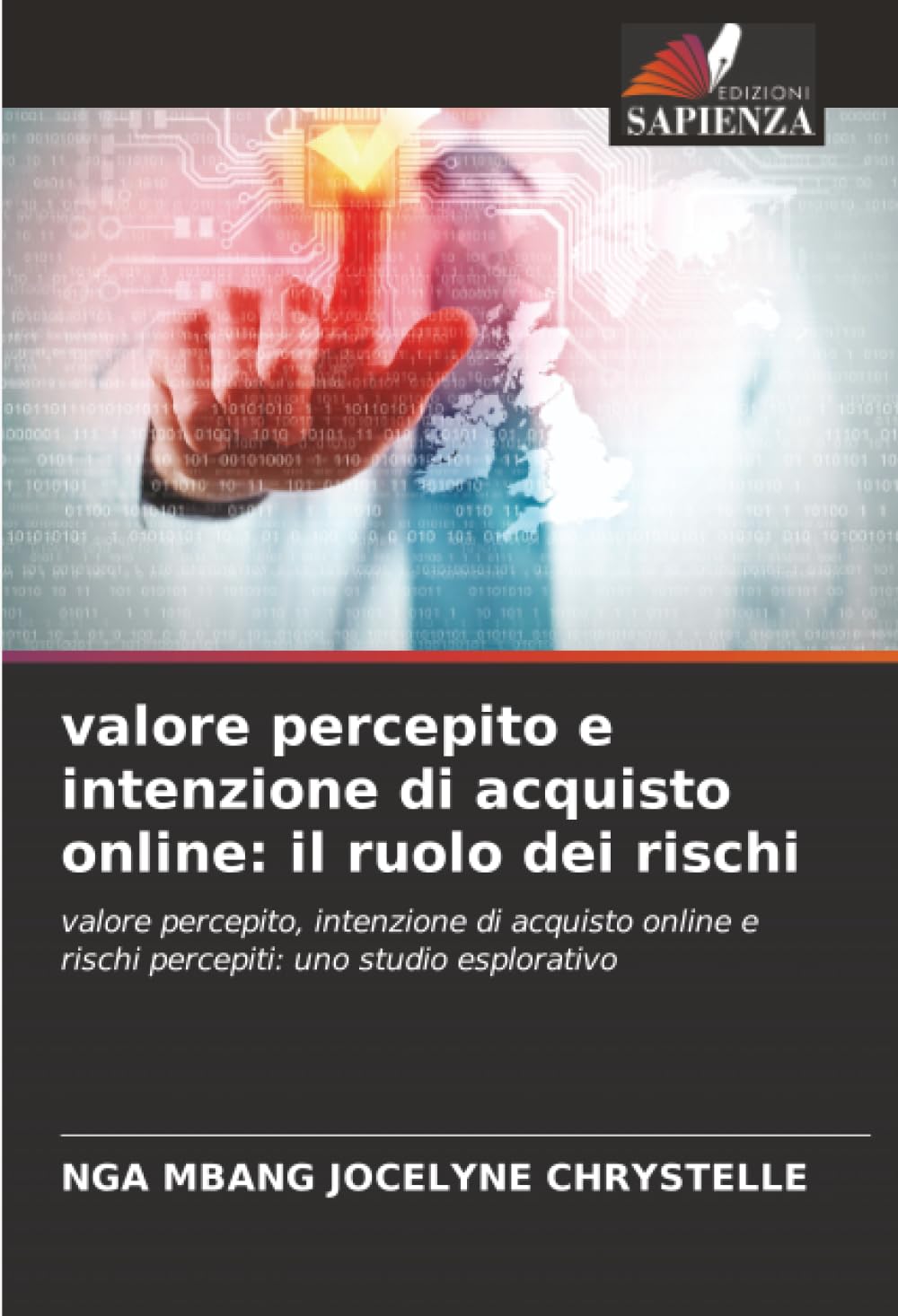 valore percepito e intenzione di acquisto online: il ruolo dei rischi: valore percepito, intenzione di acquisto online e rischi percepiti: uno studio esplorativo