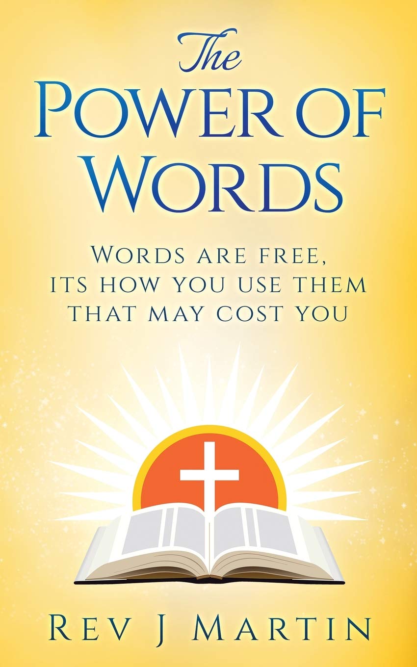 The Power Of Words: Words are free, its how you use them that may cost you